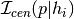 \mathcal{I}_{cen}(p | h_{i})