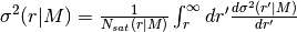 \sigma^2(r|M) = \frac{1}{N_{sat}(r|M)}\int_{r}^{\infty}dr'\frac{d\sigma^{2}(r'|M)}{dr'}